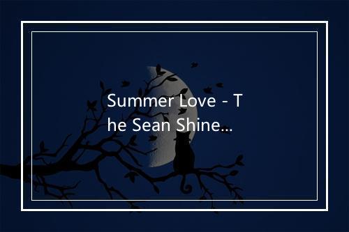 Summer Love - The Sean Shiney Family-歌词