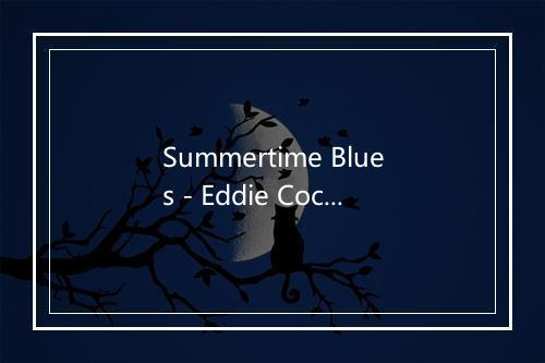 Summertime Blues - Eddie Cochrane-歌词_4