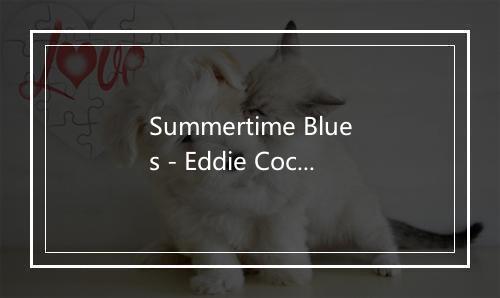 Summertime Blues - Eddie Cochrane-歌词_7