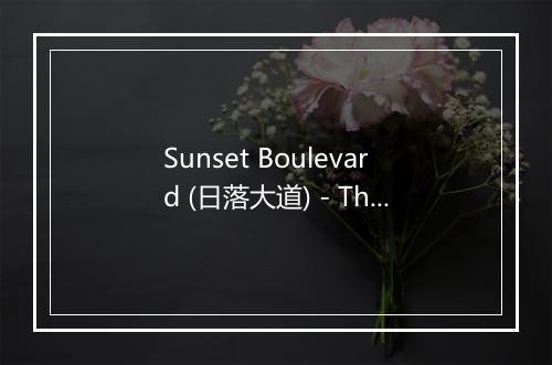 Sunset Boulevard (日落大道) - The Footlights Orchestra-歌词