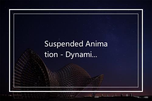 Suspended Animation - Dynamite Boy-歌词