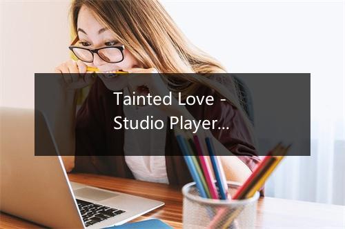 Tainted Love - Studio Players-歌词