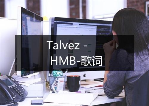 Talvez - HMB-歌词