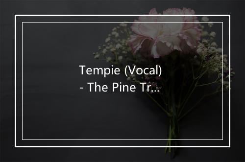 Tempie (Vocal) - The Pine Tree String Band-歌词