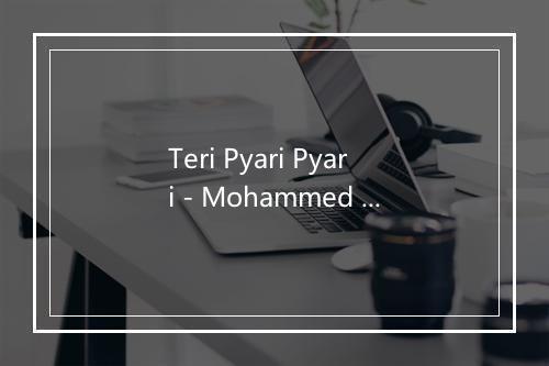 Teri Pyari Pyari - Mohammed Rafi-歌词_2