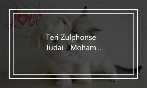 Teri Zulphonse Judai - Mohammed Rafi-歌词_1