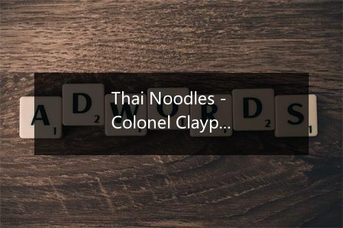 Thai Noodles - Colonel Claypool's Bucket Of Bernie Brains-歌词