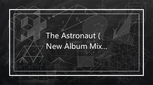 The Astronaut (New Album Mix) - Something Corporate-歌词