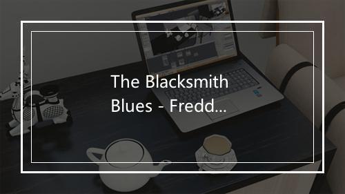 The Blacksmith Blues - Freddy Cannon-歌词