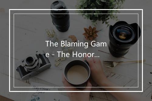 The Blaming Game - The Honor System-歌词