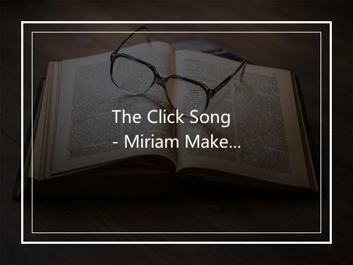 The Click Song - Miriam Makeba (米瑞安·马卡贝)-歌词_2