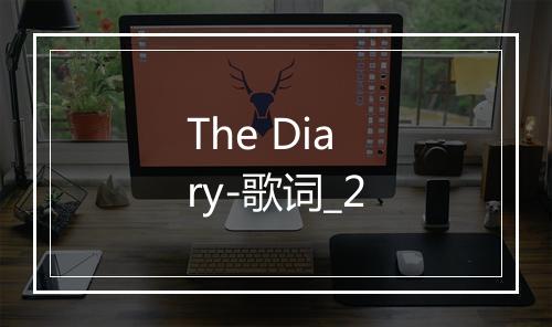 The Diary-歌词_2