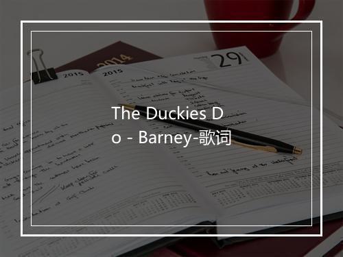 The Duckies Do - Barney-歌词