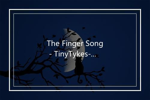 The Finger Song - TinyTykes-歌词