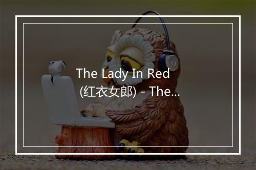 The Lady In Red (红衣女郎) - The Sign Posters-歌词