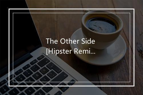 The Other Side [Hipster Remix] - Milk Inc-歌词_2