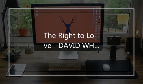 The Right to Love - DAVID WHITFIELD-歌词_1