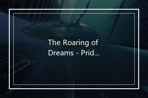 The Roaring of Dreams - Pride Of Lions-歌词