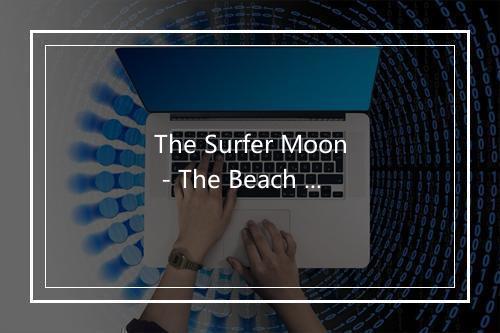 The Surfer Moon - The Beach Boys-歌词_1