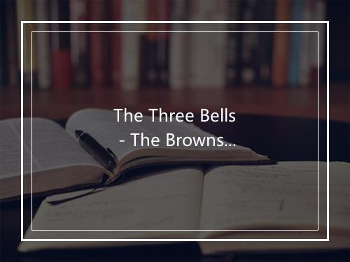 The Three Bells - The Browns-歌词