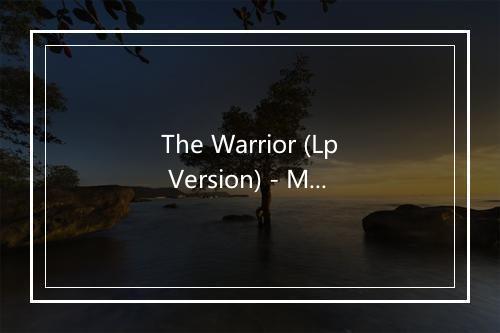 The Warrior (Lp Version) - Mylon Lefevre-歌词