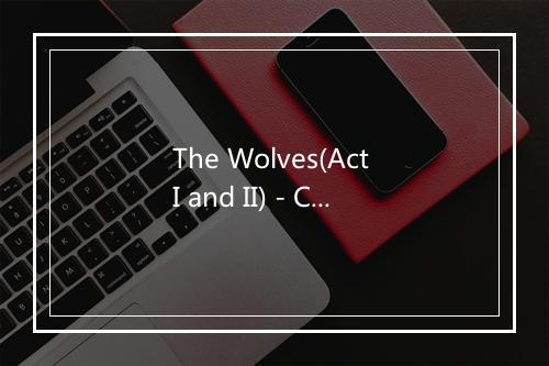 The Wolves(Act I and II) - Catherine A