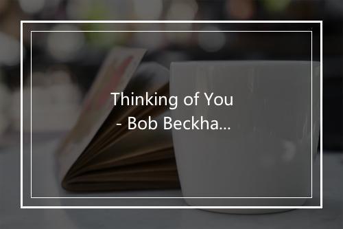 Thinking of You - Bob Beckham-歌词