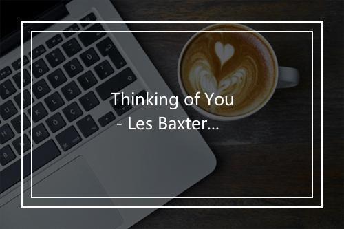 Thinking of You - Les Baxter-歌词