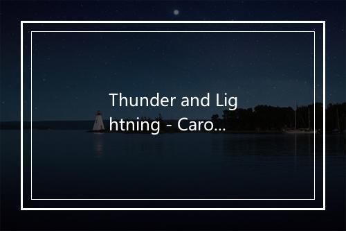 Thunder and Lightning - Carola-歌词