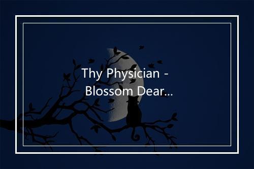 Thy Physician - Blossom Dearie (布洛森·迪儿莉)-歌词_3