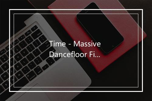 Time - Massive Dancefloor Fillers-歌词_1