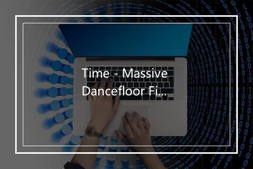 Time - Massive Dancefloor Fillers-歌词_3