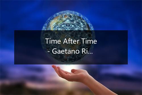 Time After Time - Gaetano Riccobono-歌词