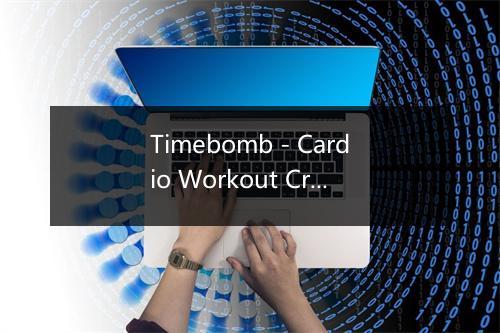 Timebomb - Cardio Workout Crew-歌词