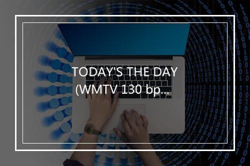 TODAY'S THE DAY (WMTV 130 bpm) - Booshida-歌词