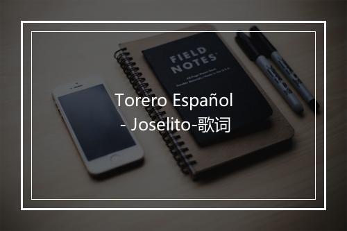 Torero Español - Joselito-歌词