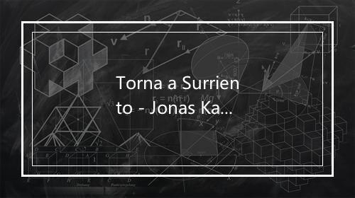 Torna a Surriento - Jonas Kaufmann-歌词