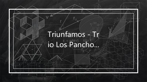 Triunfamos - Trio Los Panchos-歌词_2