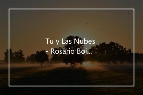 Tu y Las Nubes - Rosario Bojorquez-歌词