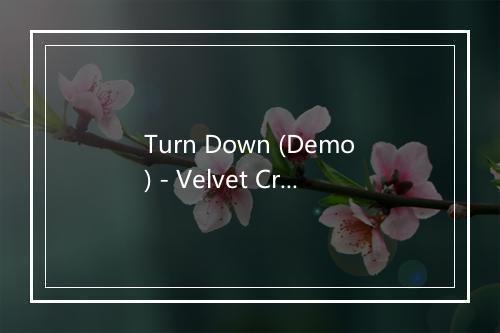 Turn Down (Demo) - Velvet Crush-歌词