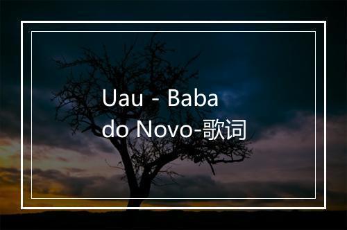 Uau - Babado Novo-歌词