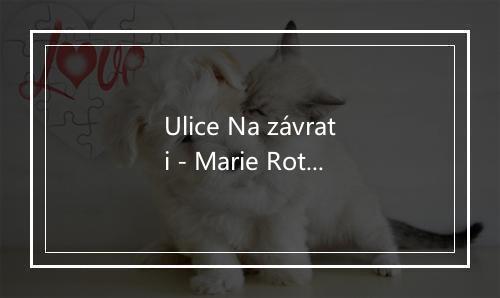 Ulice Na závrati - Marie Rottrova-歌词_1