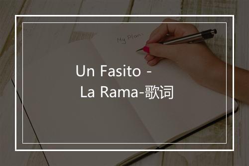 Un Fasito - La Rama-歌词