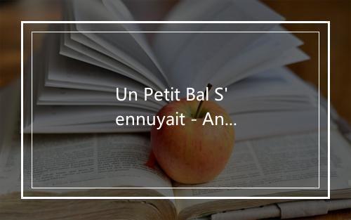 Un Petit Bal S'ennuyait - André Claveau-歌词