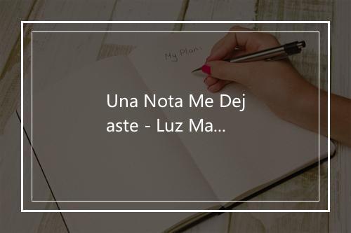 Una Nota Me Dejaste - Luz Mala-歌词