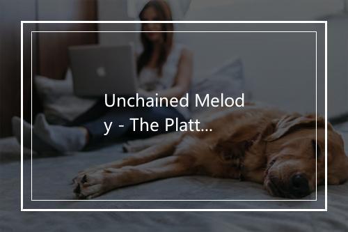 Unchained Melody - The Platters-歌词_5