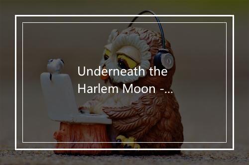 Underneath the Harlem Moon - Fletcher Henderson-歌词