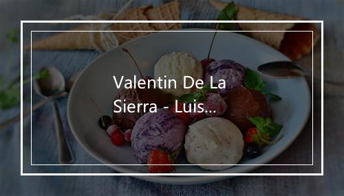 Valentin De La Sierra - Luis Perez Meza-歌词