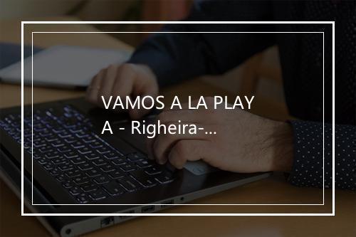 VAMOS A LA PLAYA - Righeira-歌词_3