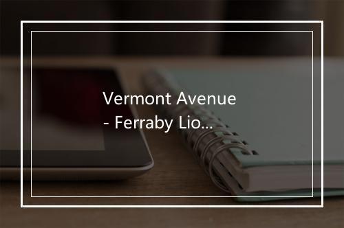 Vermont Avenue - Ferraby Lionheart-歌词